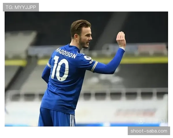 帕尔默与麦迪逊进攻组织能力差异及战术适配性解析